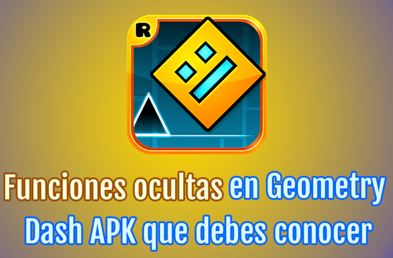 Funciones ocultas en Geometry Dash APK que debes conocer
